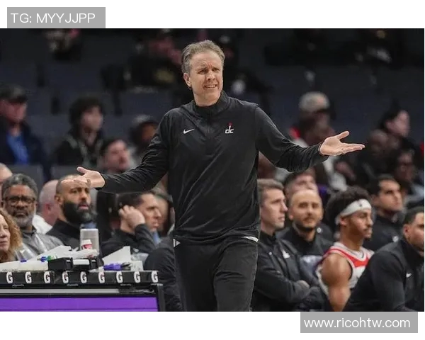 奇才主帅盖里特：球队表现亮眼但还需持续努力提升